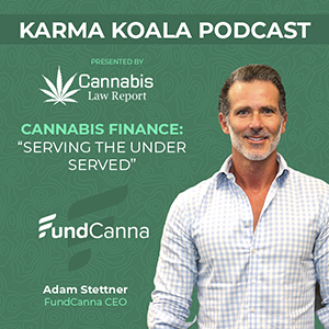 Adam Stettner Karma Koala Podcast Cannabis Law Report