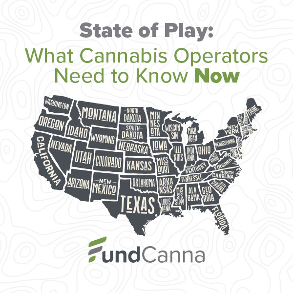 State of Play What Cannabis Operators Need to Know Now