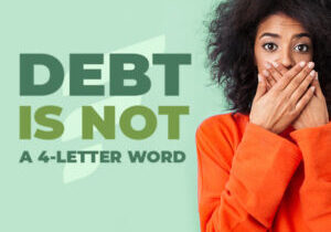 debt is not a 4 letter word folks